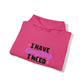 I Have Everything Hoodie
