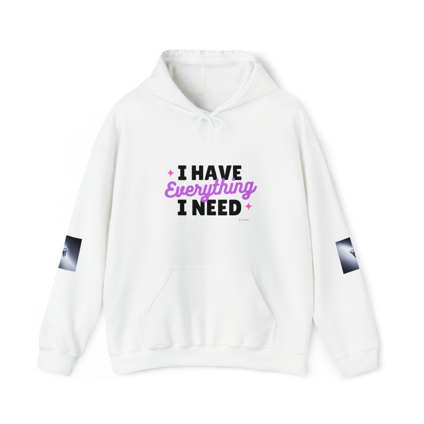 I Have Everything Hoodie