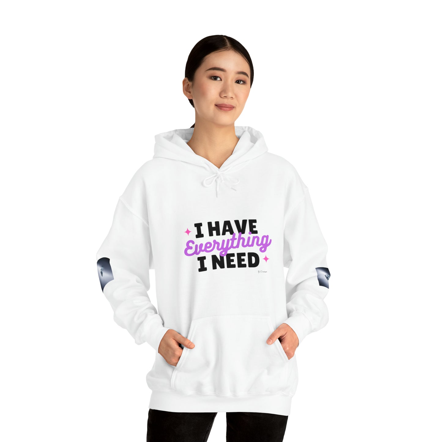 I Have Everything Hoodie