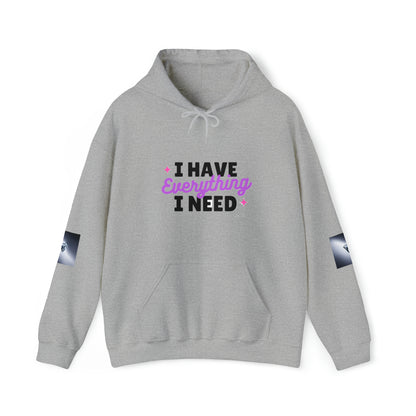 I Have Everything Hoodie