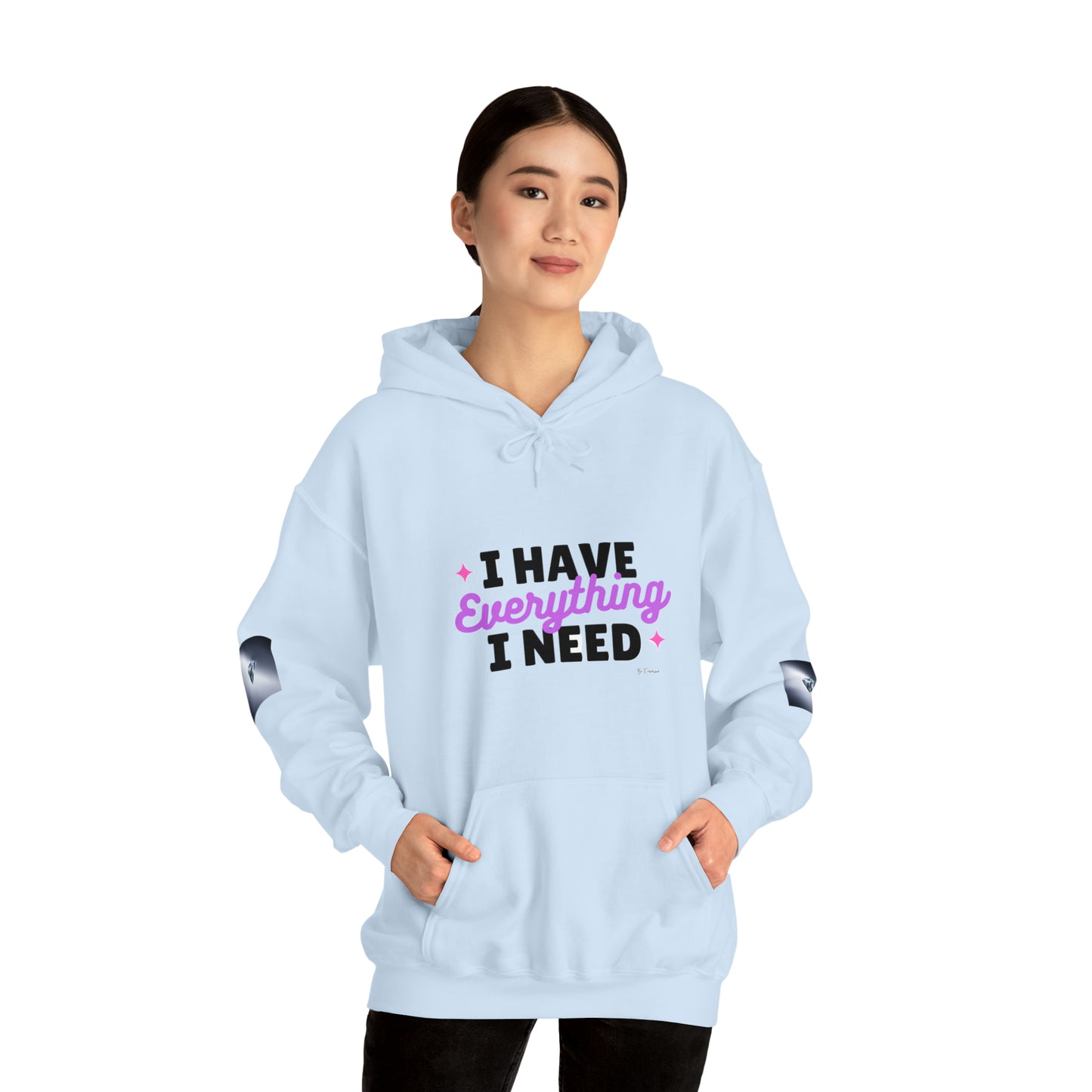 I Have Everything Hoodie